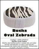 BUCHA OVAL ZEBRADA