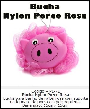 BUCHA NYLON PORCO ROSA