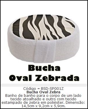BUCHA OVAL ZEBRADA